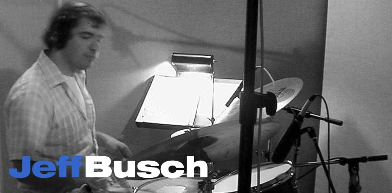 Jeff Busch ~ Drummer